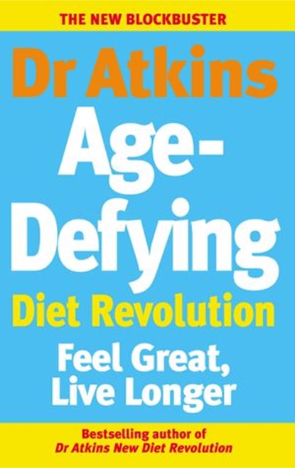 Dr Atkins Age-Defying Diet Revolution, Robert C Atkins - Ebook - 9781446459782