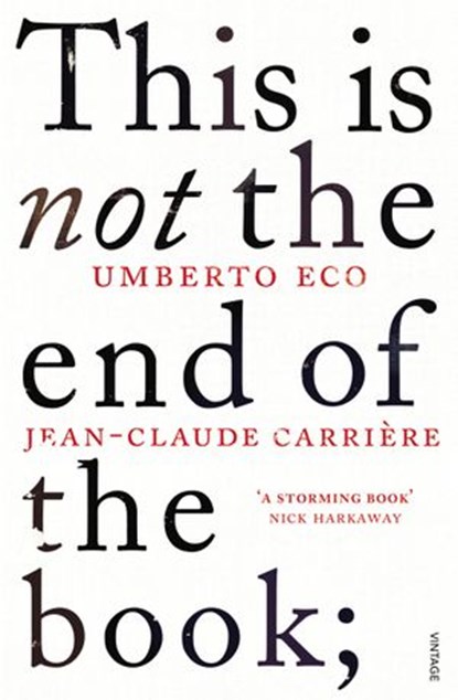 This is Not the End of the Book, Umberto Eco ; Jean-Claude Carrière - Ebook - 9781446468203