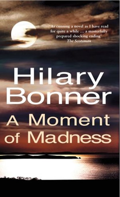 A Moment Of Madness, Hilary Bonner - Ebook - 9781446472088