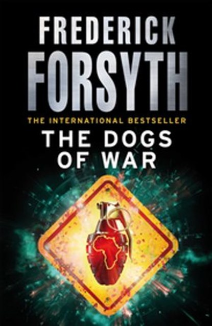 The Dogs Of War, Frederick Forsyth - Ebook - 9781446472545