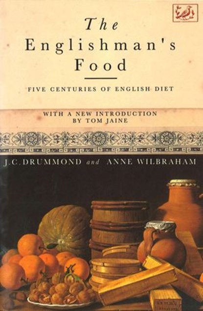 The Englishman's Food, J.C. Drummond ; Anne Wilbraham - Ebook - 9781446475454