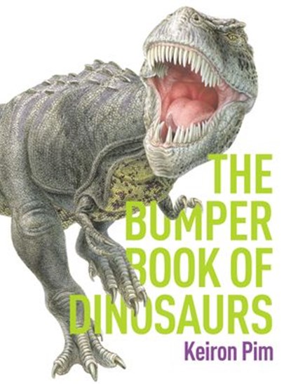 Bumper Book of Dinosaurs, Keiron Pim - Ebook - 9781446477199