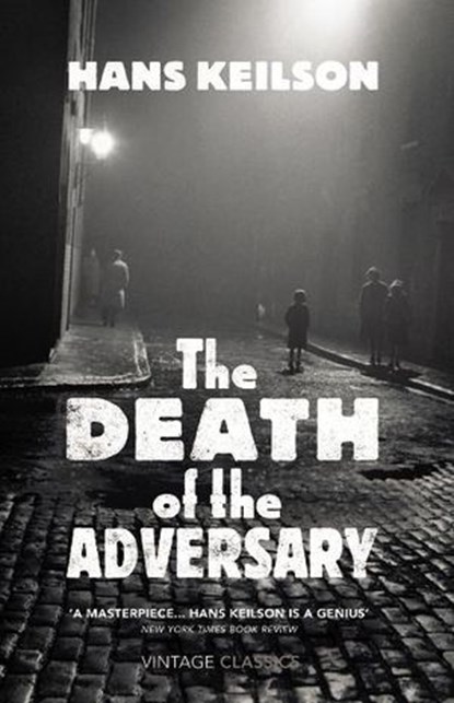 The Death of the Adversary, Hans Keilson - Ebook - 9781446477540