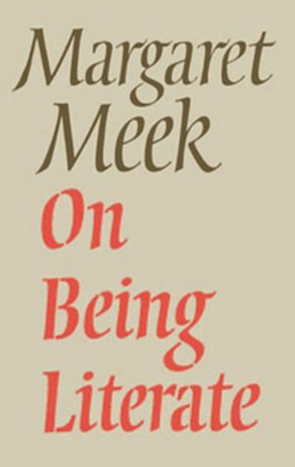 On Being Literate, Margaret Meek (Diston Spencer) - Ebook - 9781446480731