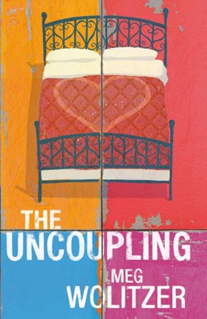 The Uncoupling, Meg Wolitzer - Ebook - 9781446484265