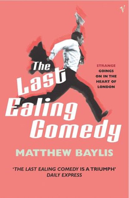 The Last Ealing Comedy, Matthew Baylis - Ebook - 9781446484630