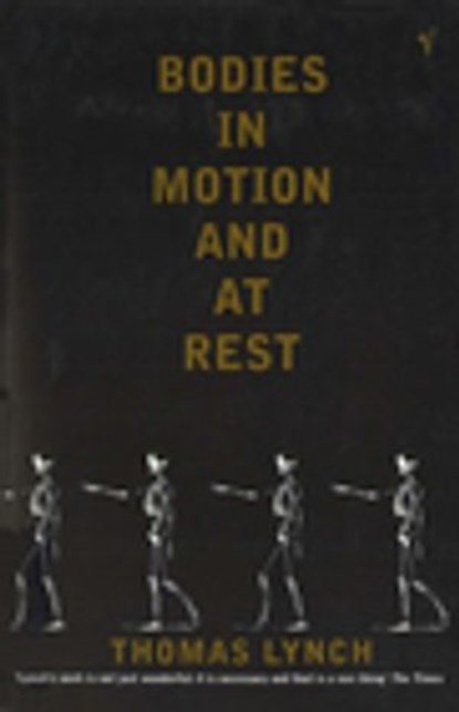 Bodies In Motion and At Rest, Thomas Lynch - Ebook - 9781446484951