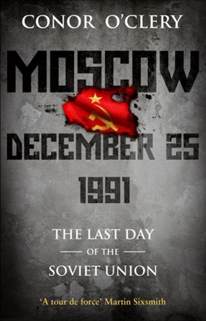 Moscow, December 25, 1991, Conor O'Clery - Ebook - 9781446486917