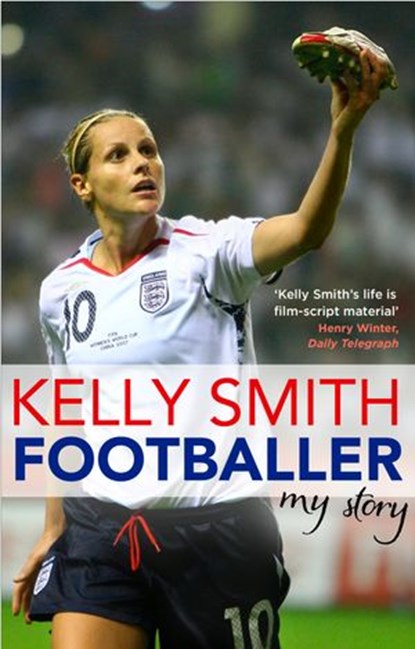 Footballer: My Story, Kelly Smith - Ebook - 9781446488591