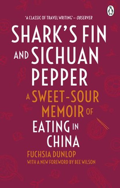 Shark's Fin and Sichuan Pepper, Fuchsia Dunlop - Ebook - 9781446489291