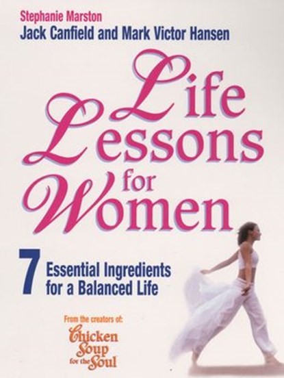 Life Lessons For Women, Jack Canfield ; Mark Victor Hansen ; Stephanie Marston - Ebook - 9781446489604