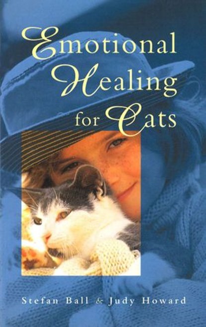 Emotional Healing For Cats, Judy Howard ; Stefan Ball - Ebook - 9781446489703