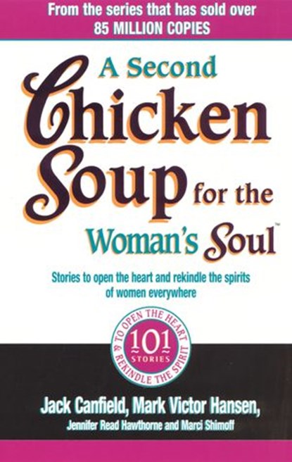A Second Chicken Soup For The Woman's Soul, Jack Canfield ; Marci Shimoff ; Mark Victor Hansen ; Jennifer Read Hawthorne - Ebook - 9781446490044