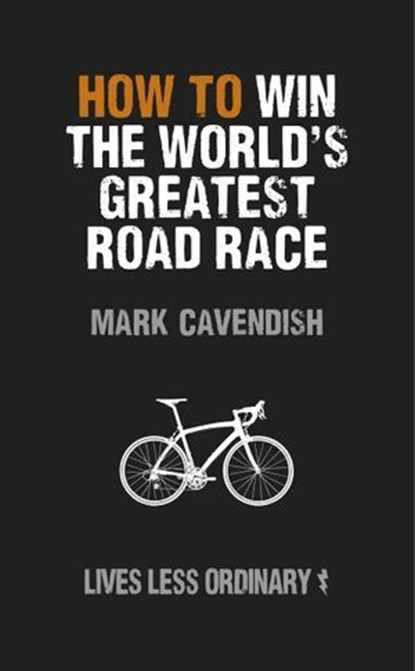 How to Win the World's Greatest Road Race, Mark Cavendish - Ebook - 9781446490334