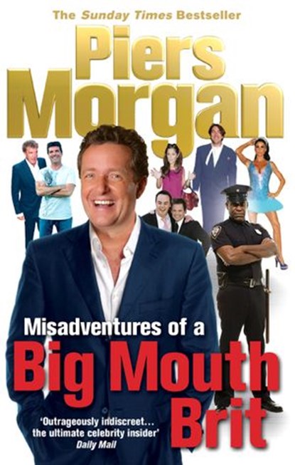 Misadventures of a Big Mouth Brit, Piers Morgan - Ebook - 9781446491102