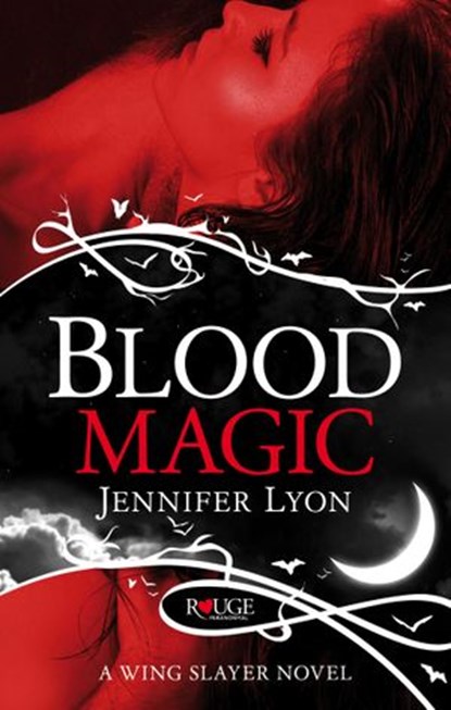 Blood Magic: A Rouge Paranormal Romance, Jennifer Lyon - Ebook - 9781446491263