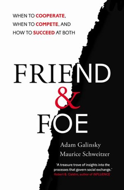 Friend and Foe, Adam Galinsky ; Maurice Schweitzer - Ebook - 9781446492956