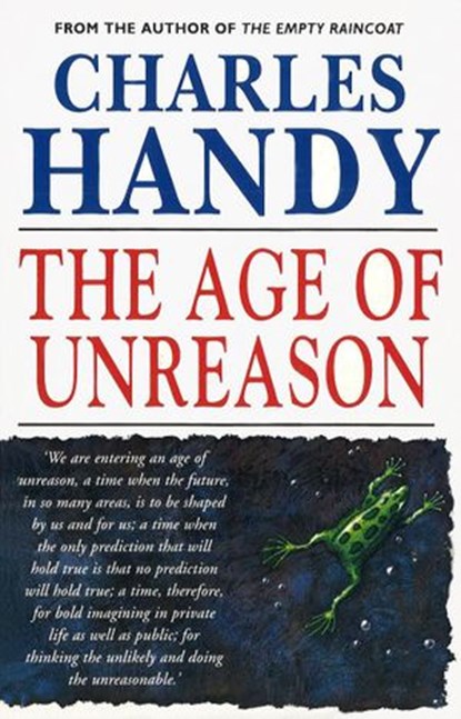 The Age Of Unreason, Charles Handy - Ebook - 9781446493762