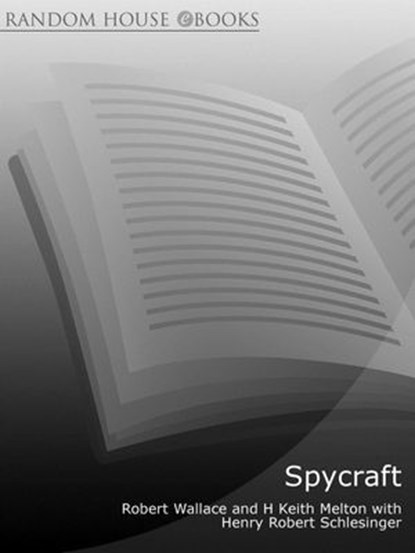 Spycraft, Robert Wallace ; H. Keith Melton ; Henry Robert Schlesinger - Ebook - 9781446497760