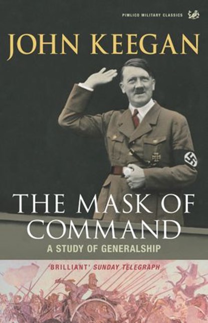 The Mask Of Command, John Keegan - Ebook - 9781446498149