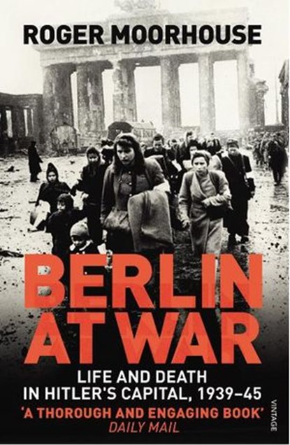 Berlin at War, Roger Moorhouse - Ebook - 9781446499214