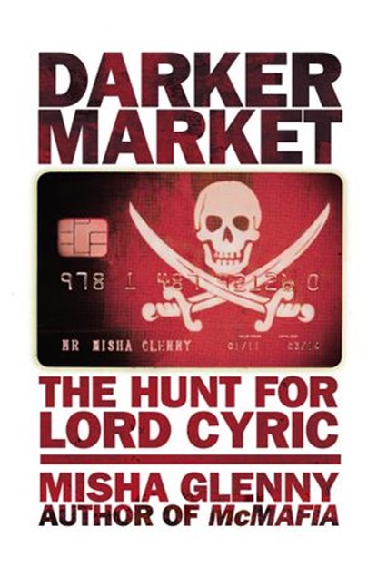DarkerMarket, Misha Glenny - Ebook - 9781446499375