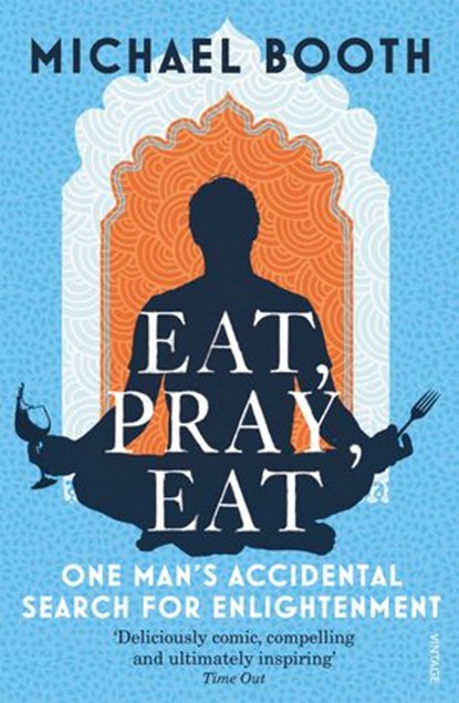 Eat Pray Eat, Michael Booth - Ebook - 9781446499412