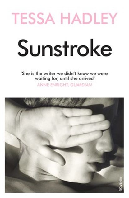 Sunstroke and Other Stories, Tessa Hadley - Ebook - 9781446499924