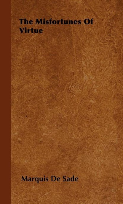 The Misfortunes Of Virtue, Marquis De Sade - Gebonden - 9781446504468