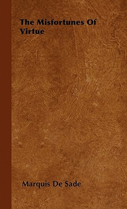 The Misfortunes Of Virtue, Marquis De Sade - Gebonden - 9781446504468