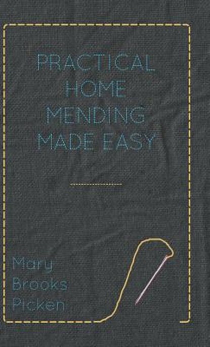 Practical Home Mending Made Easy, Mary Brooks Picken - Gebonden - 9781446504512