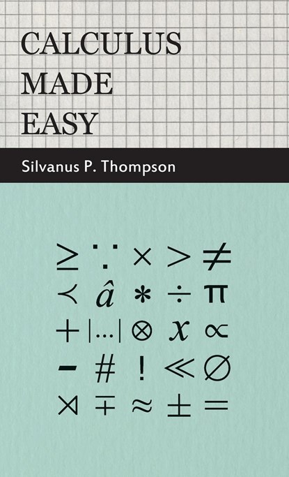 Calculus Made Easy, Silvanus P. Thompson - Gebonden - 9781446513408