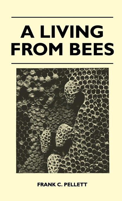 A Living From Bees, Frank C. Pellett - Gebonden - 9781446513538