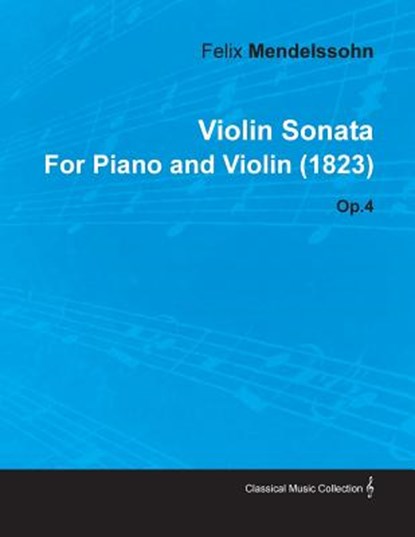 VIOLIN SONATA BY FELIX MENDELS, Felix Mendelssohn - Paperback - 9781446516324