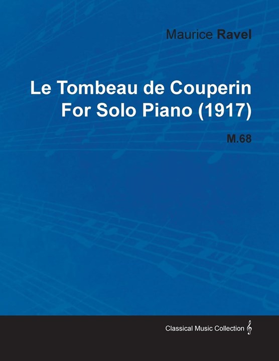 Ravel, M: Tombeau de Couperin by Maurice Ravel for Solo Pian