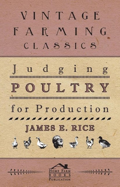 Judging Poultry for Production, James E. Rice - Paperback - 9781446528495