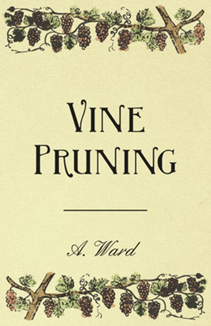 Vine Pruning, Frederic T. Bioletti - Paperback - 9781446533901
