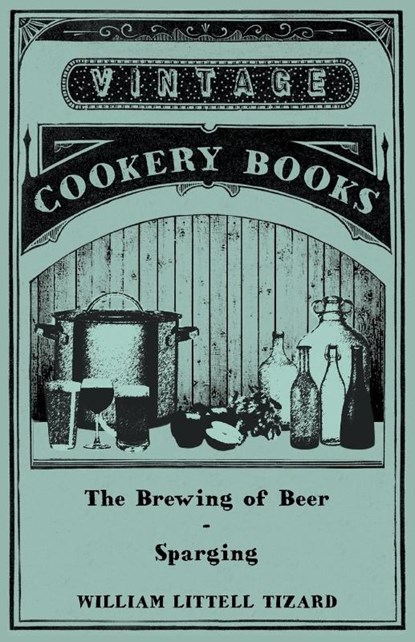 The Brewing of Beer, William Littell Tizard - Paperback - 9781446534038