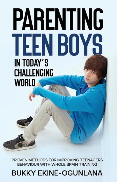 Parenting Teen Boys in Today's Challenging World, Bukky Ekine-Ogunlana - Paperback - 9781446671870