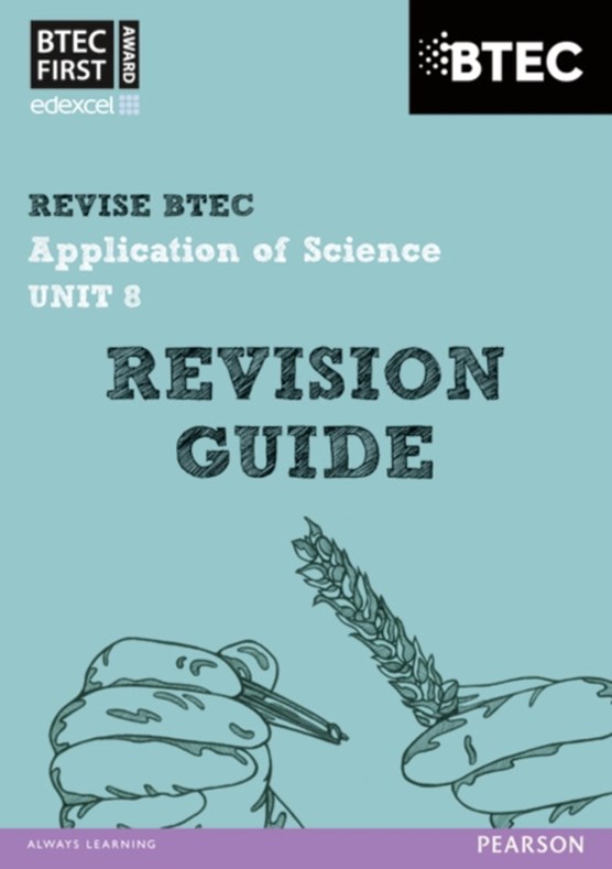 Pearson REVISE BTEC First in Applied Science: Application of Science - Unit 8 Revision Guide