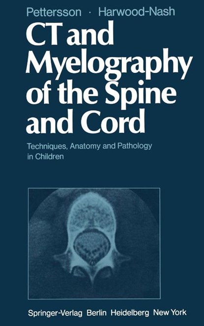 CT and Myelography of the Spine and Cord, H. Pettersson ; D.C.F. Harwood-Nash - Paperback - 9781447113317