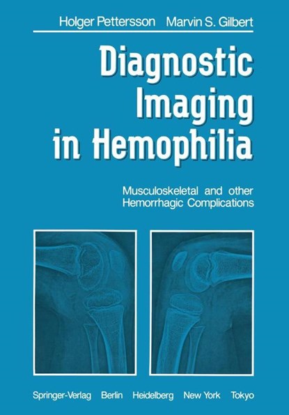 Diagnostic Imaging in Hemophilia, H. Pettersson ; M.S. Gilbert - Paperback - 9781447113744
