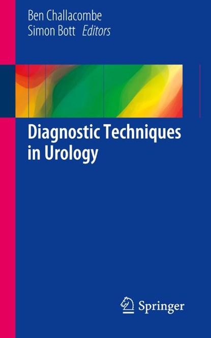 Diagnostic Techniques in Urology, Ben Challacombe ; Simon Bott - Paperback - 9781447127659