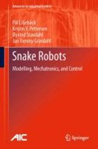 Snake Robots | Pal Liljeback ; Kristin Ytterstad Pettersen ; Oyvind Stavdahl ; Jan Tommy Gravdahl | 