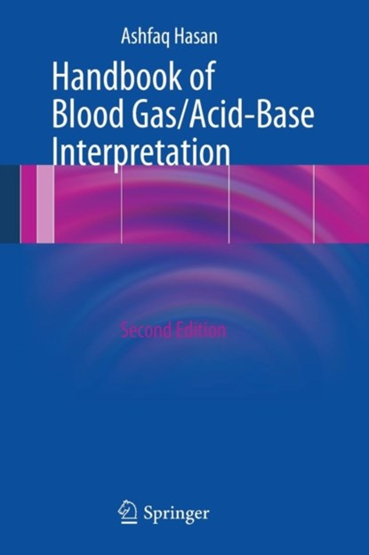 Handbook of Blood Gas/Acid-Base Interpretation, Ashfaq Hasan - Paperback - 9781447143147
