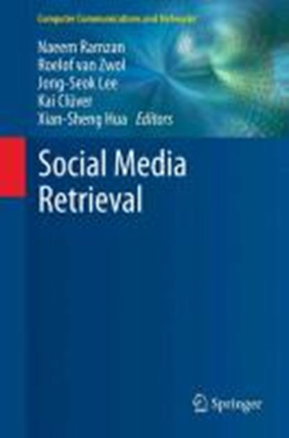 Social Media Retrieval, Naeem Ramzan ; Roelof van Zwol ; Jong-Seok Lee ; Kai Cluver - Gebonden - 9781447145547