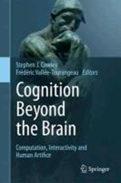 Cognition Beyond the Brain, Stephen J Cowley ; Frederic Vallee-Tourangeau - Gebonden - 9781447151241