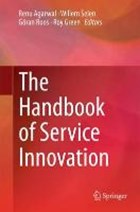 The Handbook of Service Innovation | Agarwal, Renu ; Selen, Willem ; Roos, Goeran | 