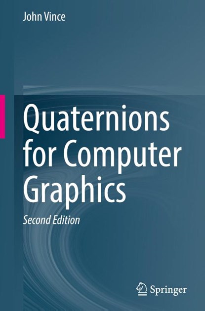Quaternions for Computer Graphics, John Vince - Gebonden - 9781447175087