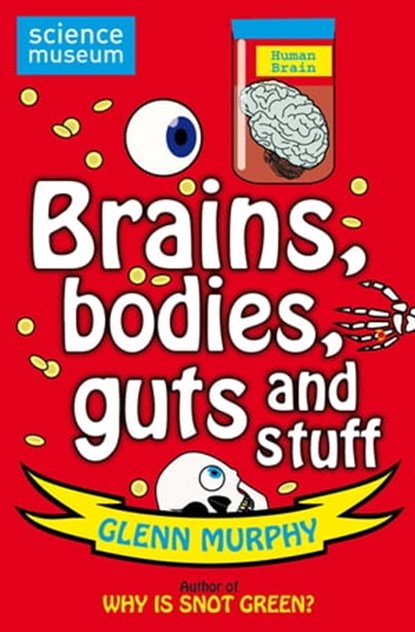 Science: Sorted! Brains, Bodies, Guts and Stuff, Glenn Murphy - Ebook - 9781447201311